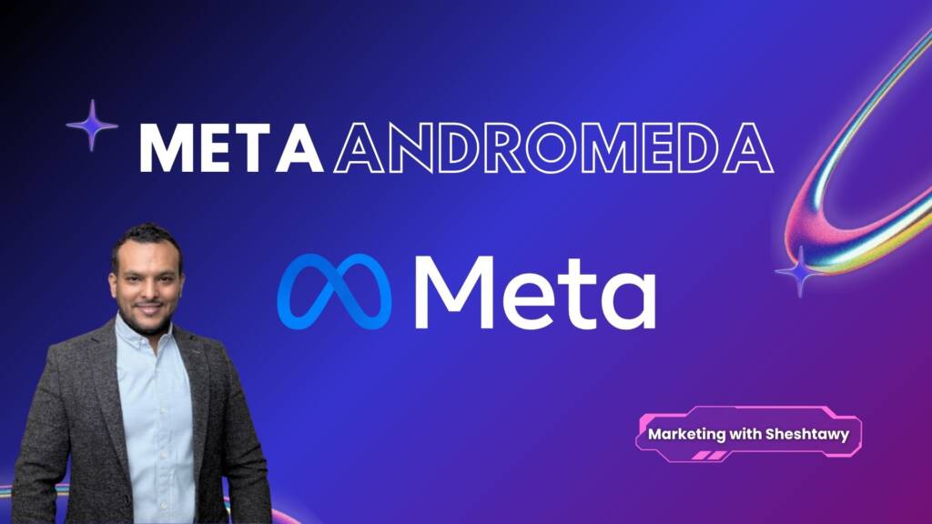 ما هو تحديث أندروميدا (Andromeda) من ميتا، وكيف سيُنهي عصر الاستهداف التقليدي في الإعلانات؟